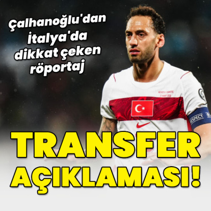 Hakan Çalhanoğlu'dan transfer açıklaması!