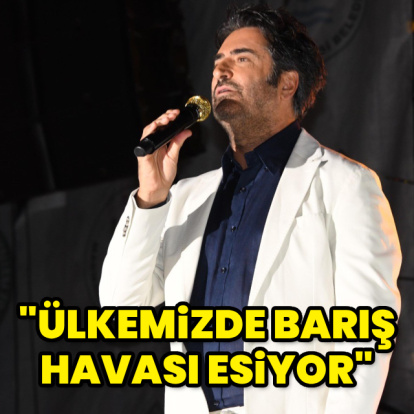 "Ülkemizde barış havası esiyor"