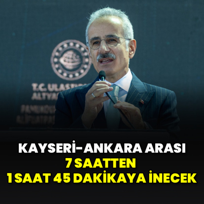 Ankara-Kayseri arası 1 saat 45 dakikaya inecek