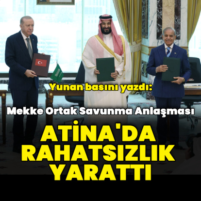 "Mekke Anlaşması Atina'da rahatsızlık yarattı"