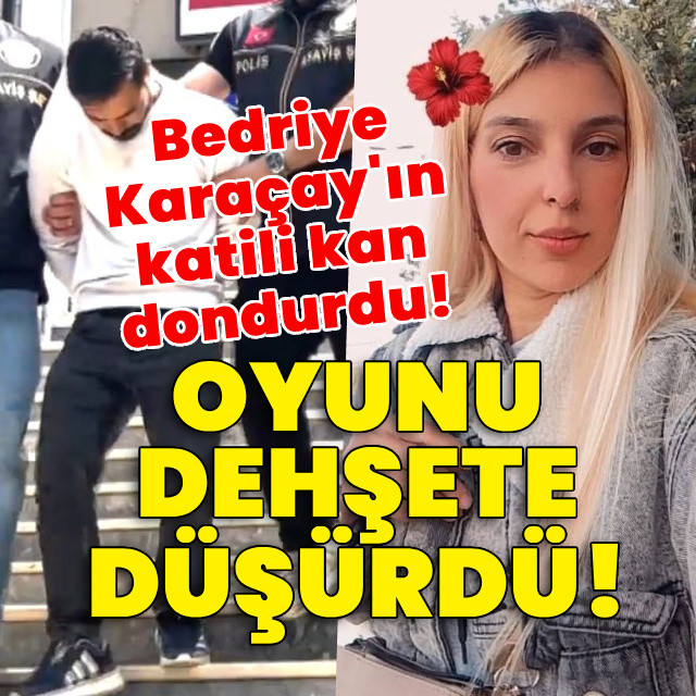 Vahşetin ifadesi! Bedriye Karaçay'ın katilinden kan donduran itiraf!