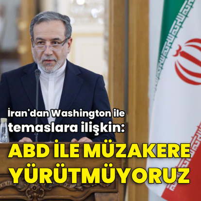 İran: ABD ile müzakere yürütmüyoruz
