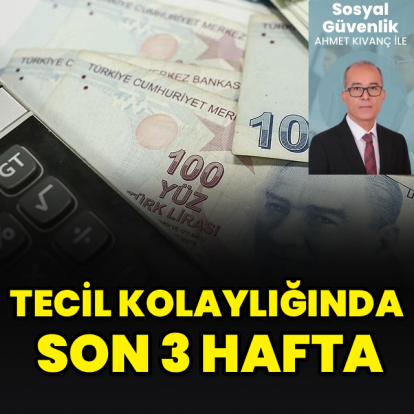 Tecil kolaylığında son 3 hafta