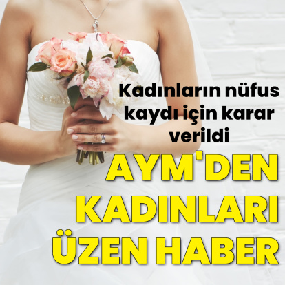 AYM’den evlenen kadınların nüfus kaydına ilişkin karar