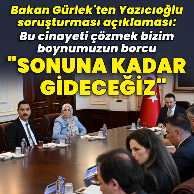 Bakan Gürlek, Yazıcıoğlu ailesi ile bir araya geldi