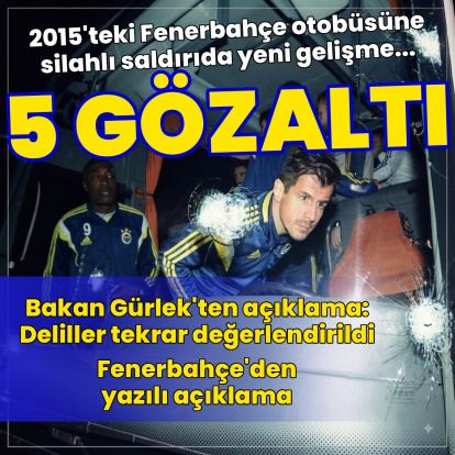 FB otobüsüne saldırıda 5 gözaltı