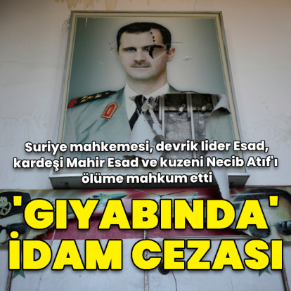 Suriye devrik lideri Esad'a gıyabında 'idam' cezası