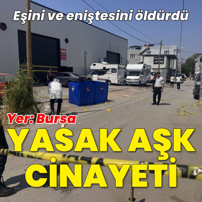 Bursa'da yasak aşk cinayeti