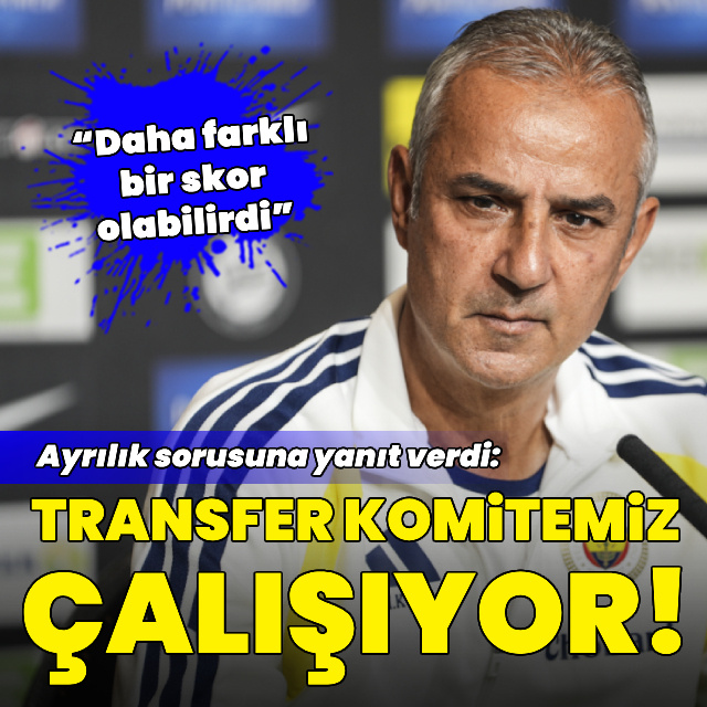 İsmail Kartal'dan ayrılık sorusuna yanıt!