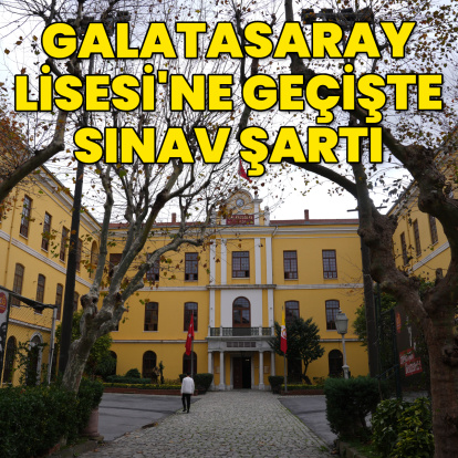 Galatasaray Lisesi'ne geçişte sınav şartı