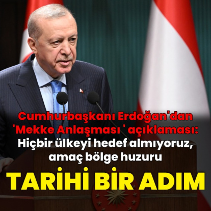 Cumhurbaşkanı Erdoğan'dan "Mekke Anlaşması" açıklaması