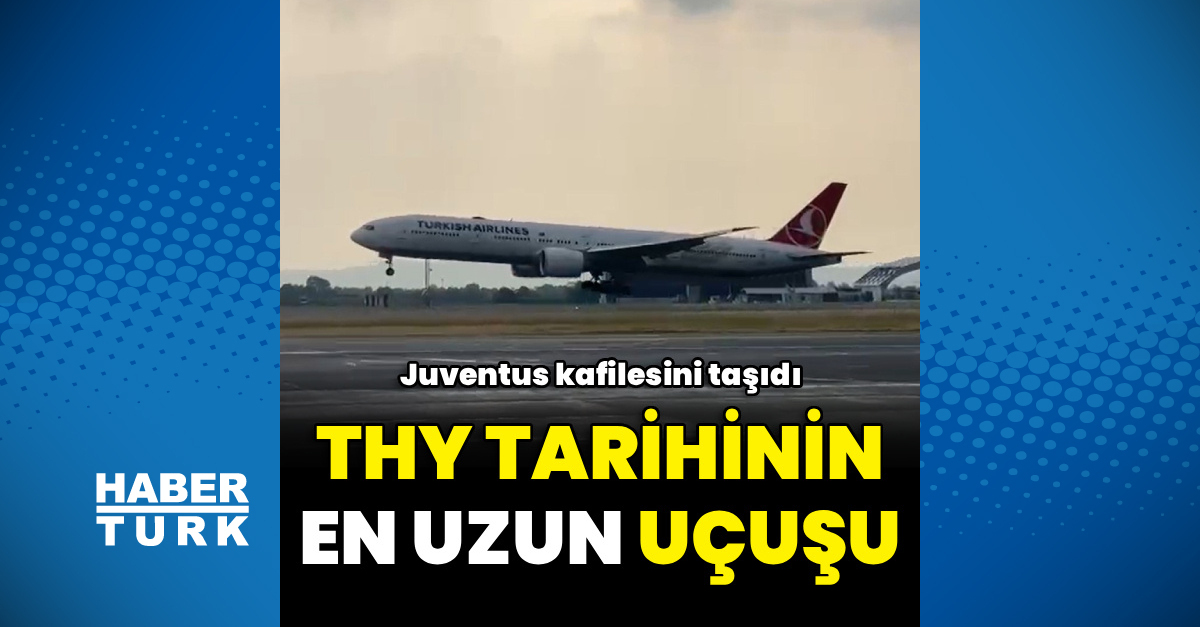 THY tarihinin en uzun aktarmasız uçuşu