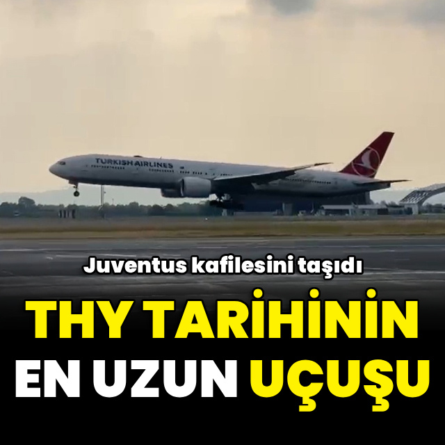THY tarihinin en uzun aktarmasız uçuşu