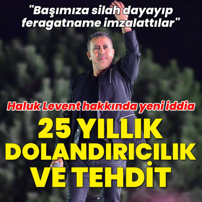 Haluk Levent hakkında 25 yıllık dolandırıcılık ve tehdit iddiası