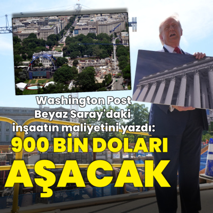 Beyaz Saray projesinin maliyeti 900 milyon doları aşacak