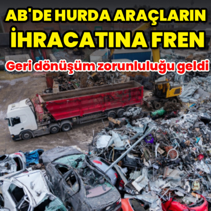 AB'de hurda araçların ihracatına fren