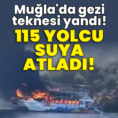 Gezi teknesi yandı, 115 yolcu suya atladı!