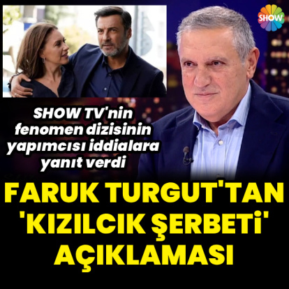 Faruk Turgut'tan 'Kızılcık Şerbeti' açıklaması