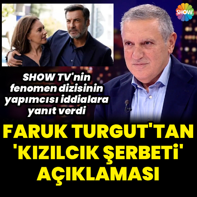 Faruk Turgut'tan 'Kızılcık Şerbeti' açıklaması
