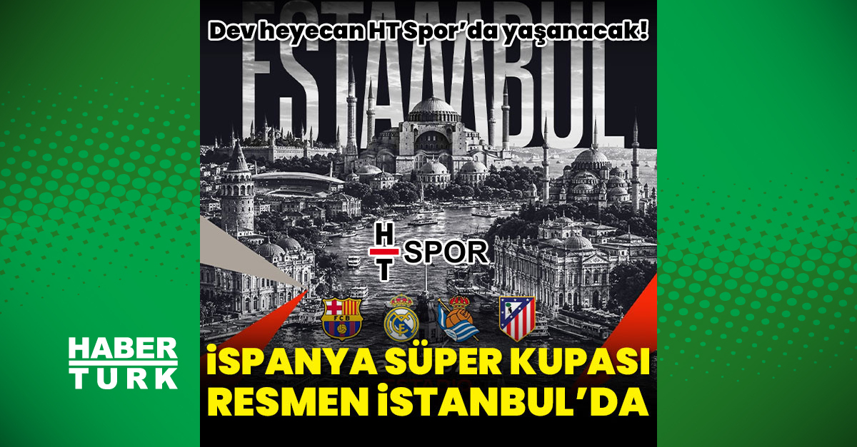 İspanya Süper Kupası resmen İstanbul'da!