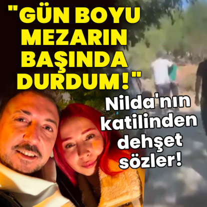 Nilda'nın katilinden dehşet sözler!