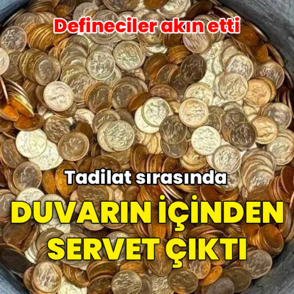 Duvarın içinden servet çıktı