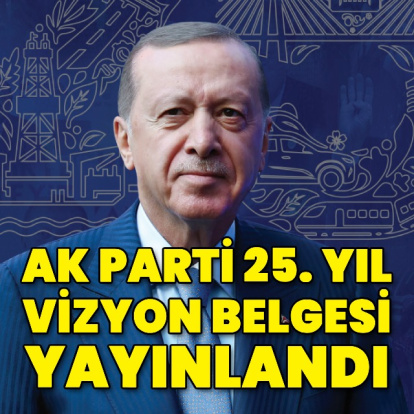 AK Parti 25. yıl vizyon belgesi yayınlandı