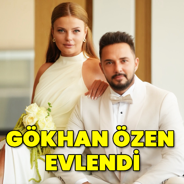 Gökhan Özen evlendi