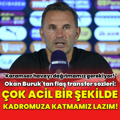 Okan Buruk'tan flaş transfer sözleri!