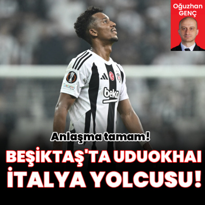 Beşiktaş'ta Uduokhai gelişmesi!