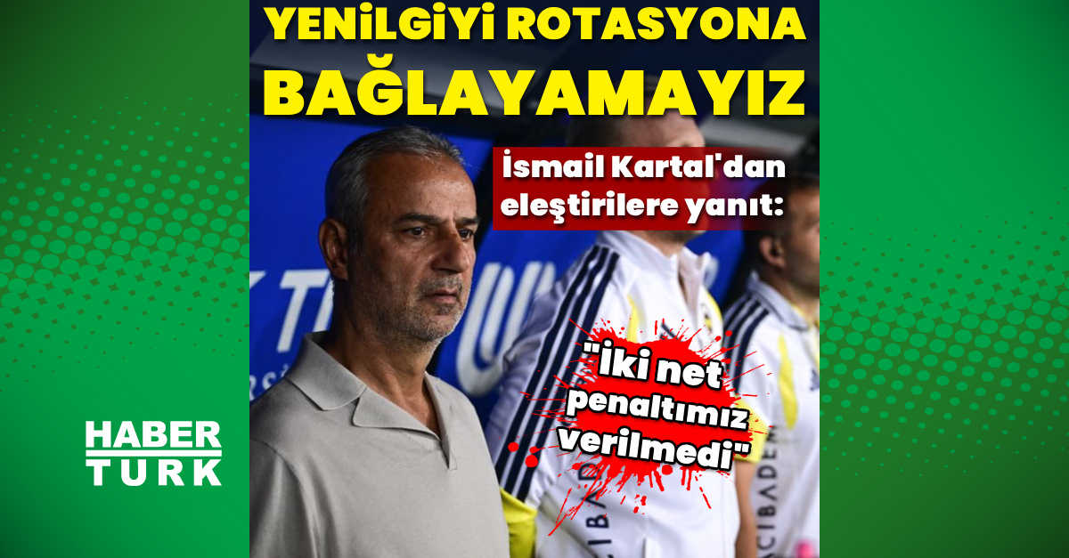 "Yenilgiyi rotasyona bağlayamayız"