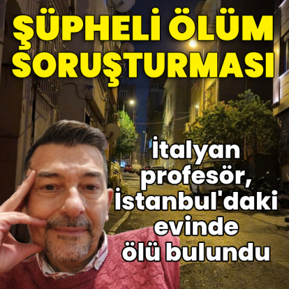 İtalyan profesör, İstanbul'daki evinde ölü bulundu