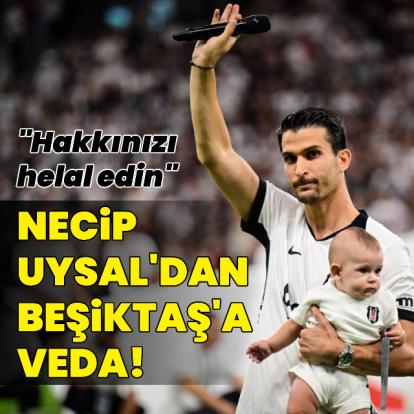 Necip Uysal'dan Beşiktaş'a veda!