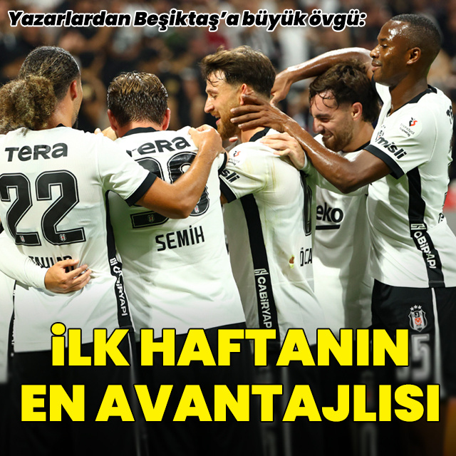 "İlk haftanın en avantajlı takımı"
