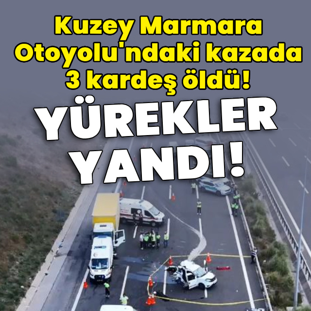 Otoyoldaki kazada 3 kardeş öldü!
