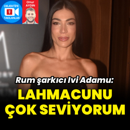 "Lahmacunu çok seviyorum"