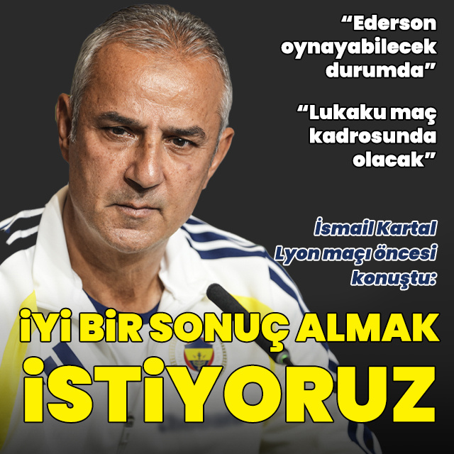 İsmail Kartal'dan Ederson ve Lukaku açıklaması!