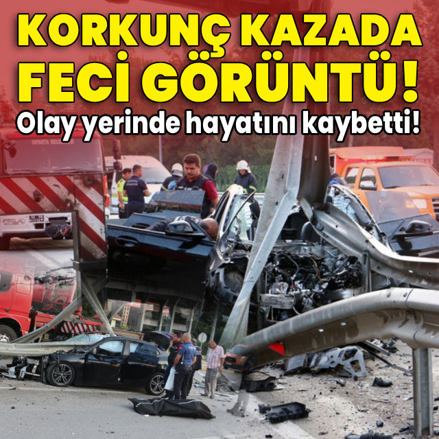 Korkunç kazada feci görüntü! Olay yerinde hayatını kaybetti!