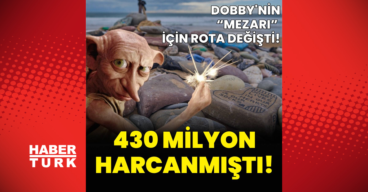 Dobby’nin “mezarı” için rota değişti!