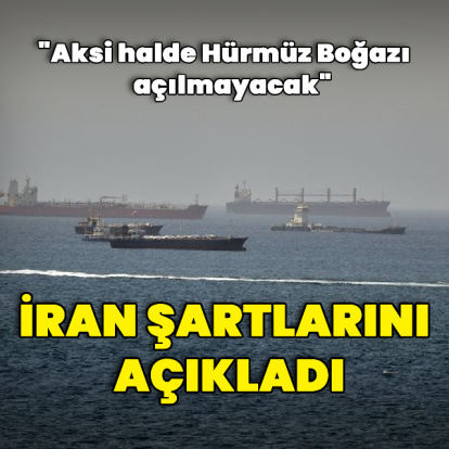 İran, Hürmüz konusunda şartlarını açıkladı