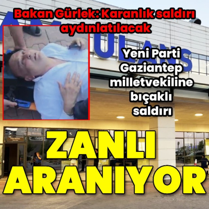 Yeni Parti milletvekili bıçaklandı