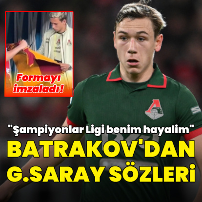 Batrakov'dan Galatasaray sözleri!