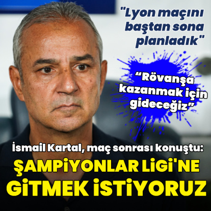 "Şampiyonlar Ligi'ne gitmek istiyoruz!"