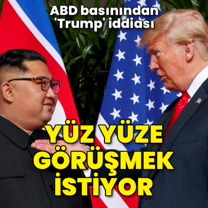 Trump, Kim Jong-un ile yüz yüze görüşmek istiyor