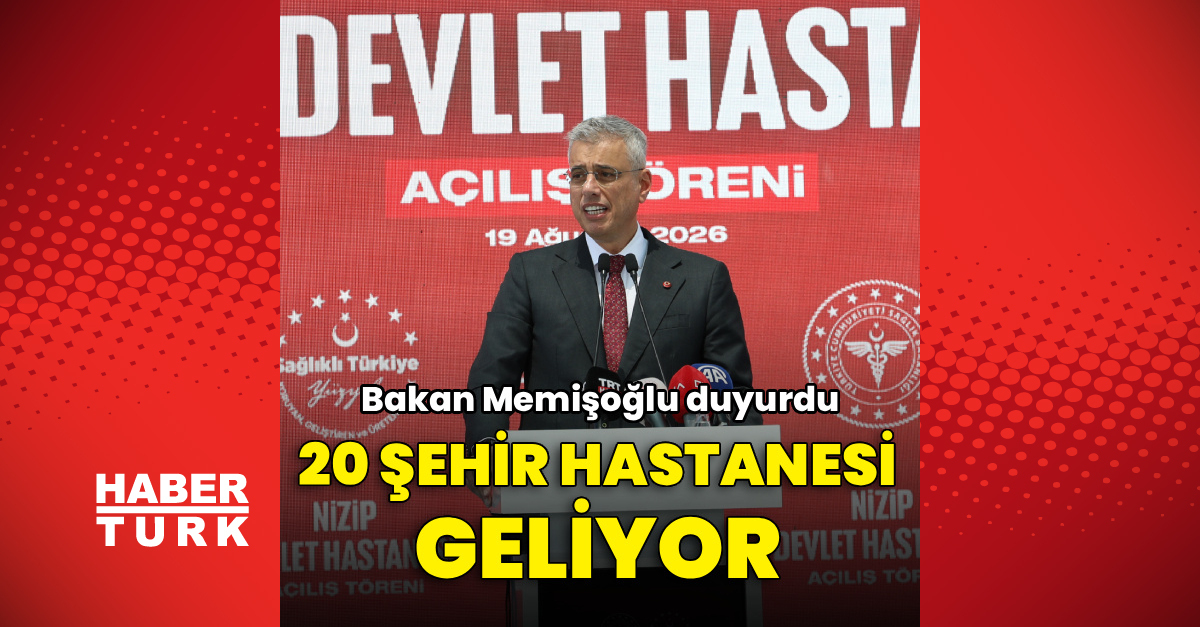 Bakan Memişoğlu duyurdu! 20 yeni şehir hastanesi geliyor