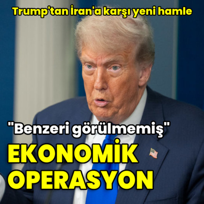 Trump'tan İran'a "benzeri görülmemiş" ekonomik operasyon