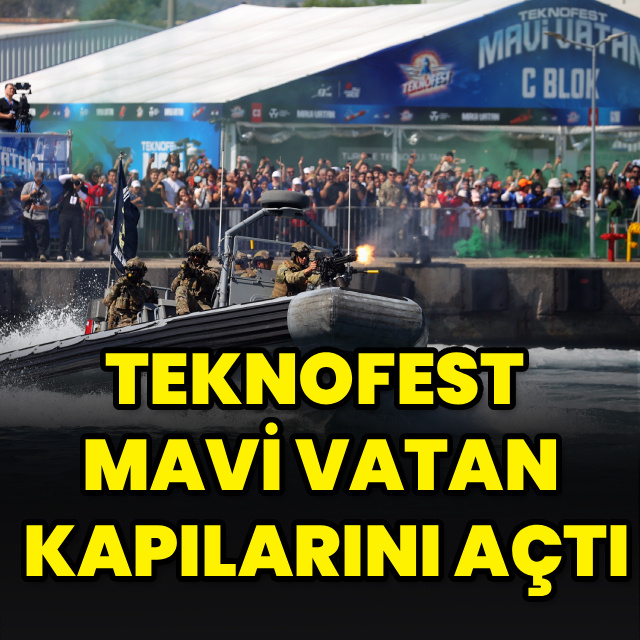 TEKNOFEST Mavi Vatan kapılarını açtı