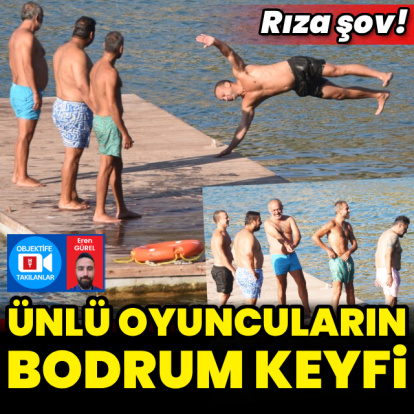 Ünlü oyuncuların Bodrum keyfi