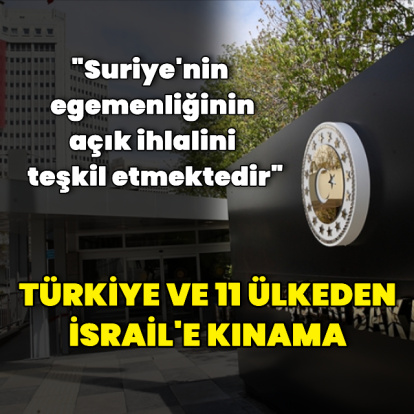 Türkiye ve 11 ülkeden İsrail'e kınama