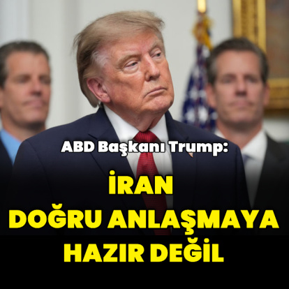 Trump: İran doğru anlaşmayı yapmak için hazır değil